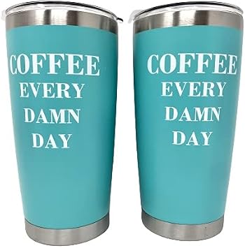 Coffee Tumbler Travel Cups Funny Gifts Coffee Every Damn Day Hot & Iced Coffee Cup with Lids Stainless Steel Tumblers | 20 oz - (Teal - 2Pk bundle)