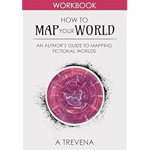 How to Map Your World: An Authors Guide to Mapping Fictional Worlds (Step by Step Worldbuilding) Paperback April 14, 2023