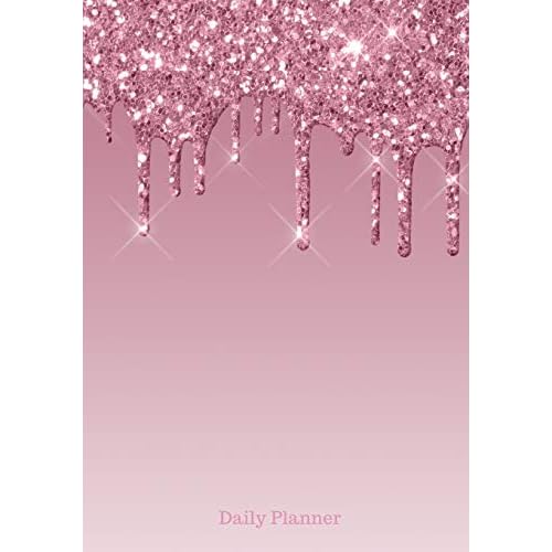 Daily Planner: 2020 Dripping Glitter Pink Academic Daily Organizer and Personal Calendar Planner : January 1, 2020 through December 31, 2020 Paperback Notebook, October 24, 2019
