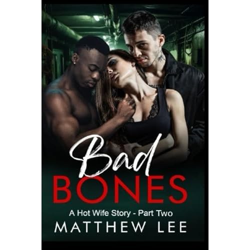 Bad Bones Part Two: A Hot Wife Story - The Conclusion Interracial Hotwife Tales Paperback July 2, 2024