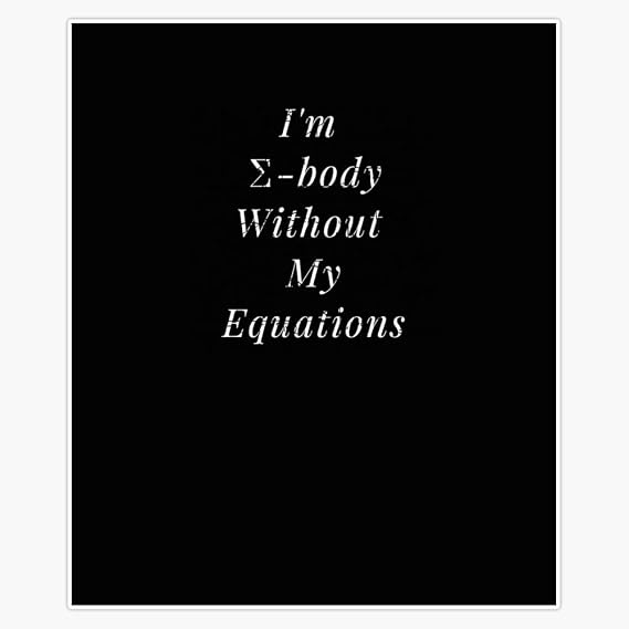 Leyland Designs I'm a-Body Without My Equations Caltech Bumper Sticker Window Water Bottle Decal 5""