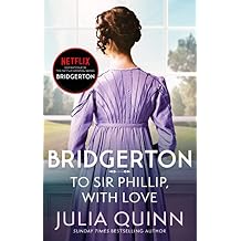 Bridgerton: to sir phillip, with love (bridgertons book 5) Paperback February 4, 2021