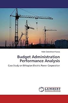 Budget Administration Performance Analysis: Case Study on Ethiopian Electric Power Corporation