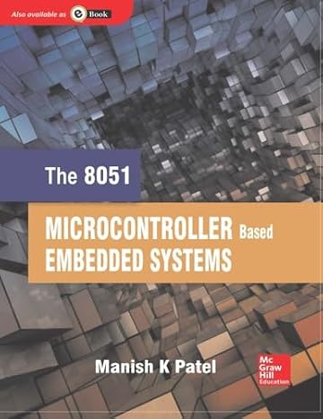 The 8051 Microcontroller Based Embedded Systems