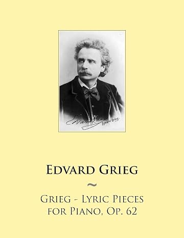 Grieg - Lyric Pieces for Piano, Op. 62 (Samwise Music for Piano)