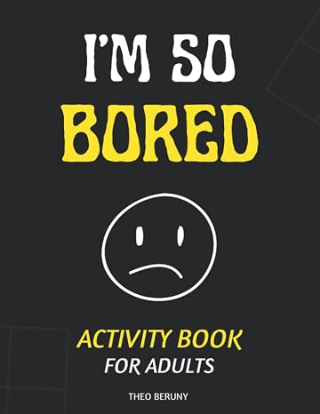 I'm So Bored, Activity Book For Adults: 100+ Large-print Puzzles