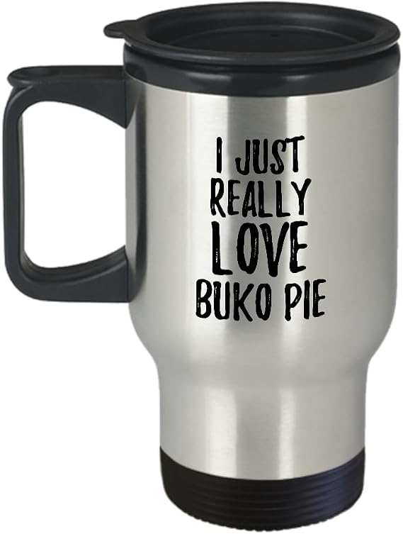 Buko Pie Travel Mug Funny Food Lover Gift Addict I Just Really Love Coffee Tea Car Commuter Insulated Lid