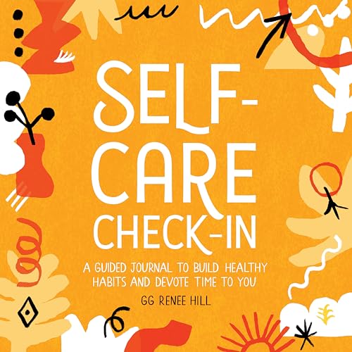 Self-Care Check-In: A Guided Journal to Build Healthy Habits and Devote Time to You Paperback May 19, 2020