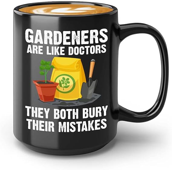 Gardener Coffee Mug 15oz Black - Gardeners Are Like Doctors - Gardening Nature Houseplant Landscaper Plantholic Farming Organic Botanical