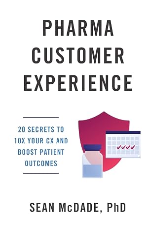 Pharma Customer Experience: 20 Secrets to 10X Your CX & Boost Patient Out