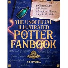 The Unofficial Illustrated Potter Fanbook: Characters, Potions, Magical Places, Quiz & Trivia (Potterhead Collection) Paperback November 12, 2024