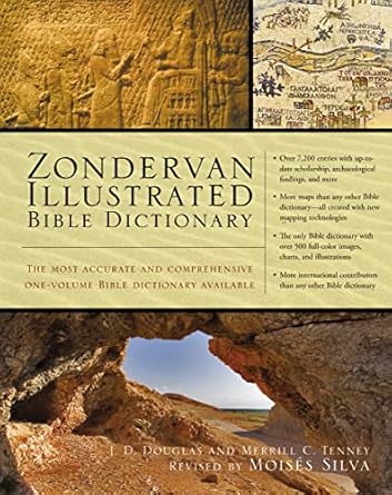 Zondervan Illustrated Bible Dictionary: The Most Accurate and Comprehensive One-Volume Bible Dictionary Available Premier Reference Series Hardcover Illustrated, February 6, 2011