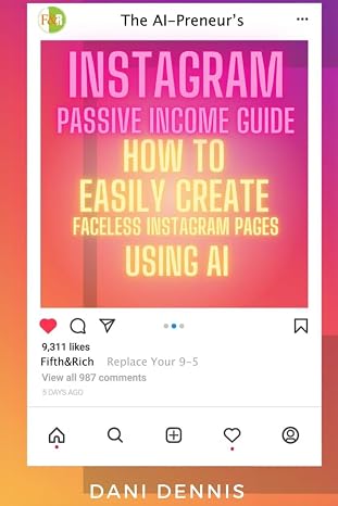 The AI-Preneurs Instagram Passive Income Guide: How to Easily Create Faceless Instagram Pages Using AI (The AI-Preneur's Faceless Passive Income Series)