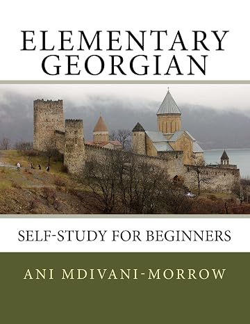 Elementary Georgian: Learn Georgian easily with this Self Help book.