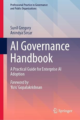 AI Governance Handbook: A Practical Guide for Enterprise AI Adoption (Professional Practice in Governance and Public Organizations)