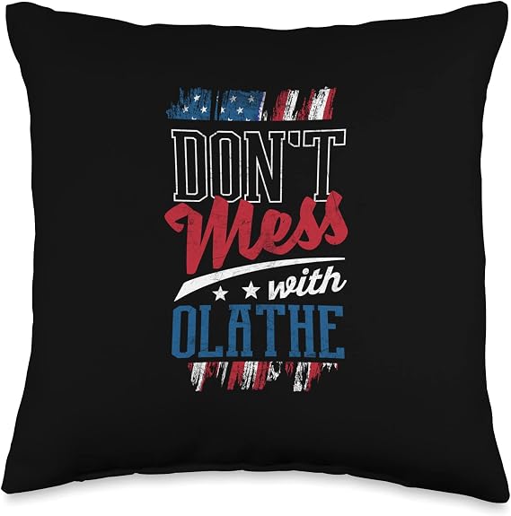 Dont Mess With Olathe Funny Overland Park Humor US Cities Throw Pillow