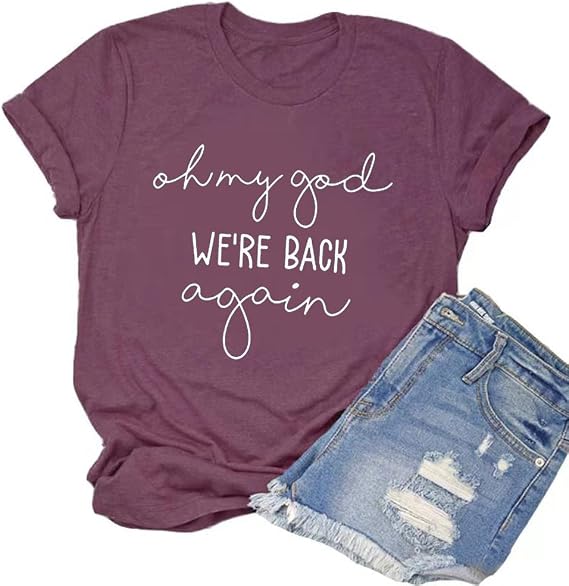 YourTops Oh My God We're Back Again Women Graphic T-Shirt