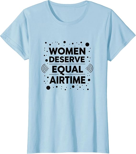Women Deserve Equal Airtime Sports Design T-Shirt