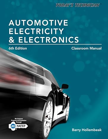 Automotive Electricity & Electronics Classroom and Shop Manual (Today's Technician)