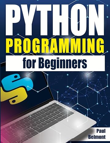 Python Programming for Beginners: Transform Your Future with Our Revolutionary Fast-Track Method - Featuring Exclusive, Real-World Projects & Insider Expertise.