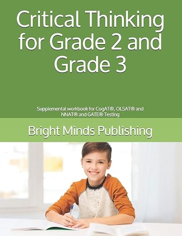 Critical Thinking for Grade 2 and Grade 3: Supplemental workbook for CogAT, OLSAT and NNAT and GATE Testing