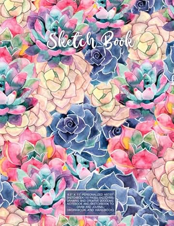 Sketch Book: 8.5" X 11" Personalized Artist Sketchbook: 110 pages, Sketching, Drawing and Creative Doodling. Notebook and Sketchbook to Draw and Journal (Workbook and Handbook)