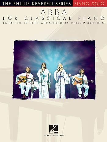 ABBA Classical Piano Sheet Music Book | Classical Style Piano Solo Arrangements of Iconic Pop Songs | Performance Repertoire for Study and Adult Piano Players | The Phillip Keveren Series Piano Solo