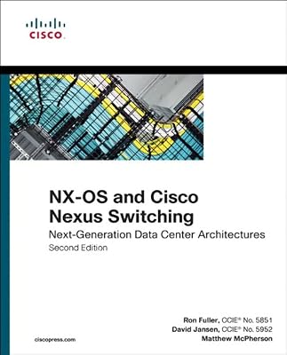NX-OS and Cisco Nexus Switching: Next-Generation Data Center Architectures Networking Technology 2nd Edition