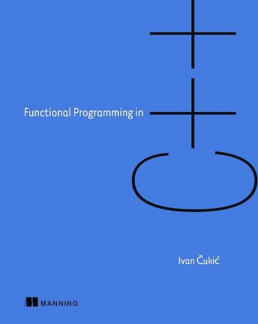 Functional Programming in C++: How to improve your C++ programs using functional techniques