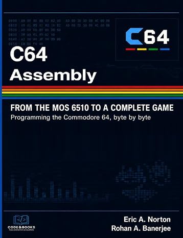 C64 Assembly: From the MOS 6510 to a Complete Game. Programming the Commodore 64 Byte by Byte (code&books)