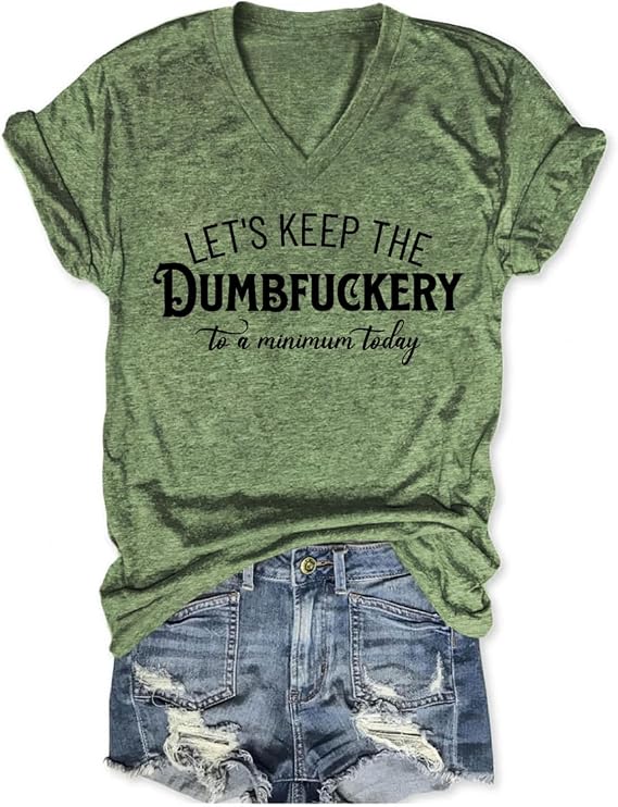 Lets Keep The Dumb F to a Minimum Shirt Womens Funny Sarcastic Tshirts Humor Saying V Neck Graphic Short Sleeve Tees