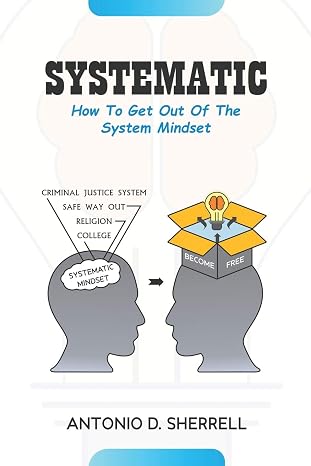 Systematic: How To Get Out Of The System Mindset