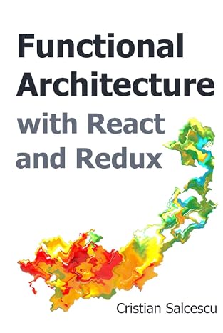 Functional Architecture with React and Redux (Functional React)