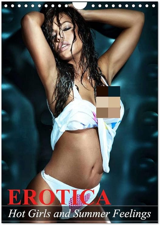 Erotica. Hot Girls and Summer Feelings (Wall Calendar 2026 DIN A4 Portrait) CALVENDO 12 Month Wall Calendar: Erotic moments and sensual beauties for the whole year (CALVENDO Erotic)