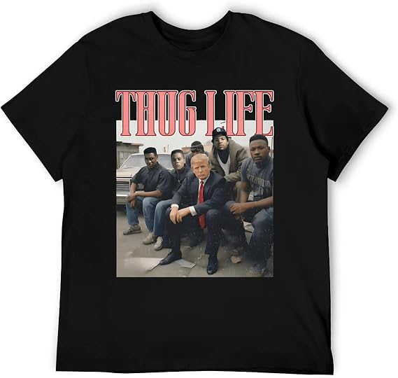 Trump Thug Life T-Shirt Classic Shirt Trump Tee Fashion Tshirt