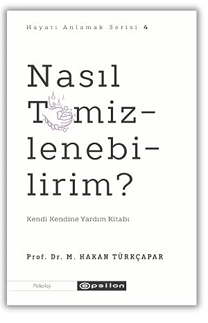 Nasıl Temizlenebilirim?: Kendi Kendine Yardım Kitabı