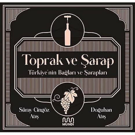 Toprak ve Şarap - Türkiye'nin Bağları ve Şarapları
