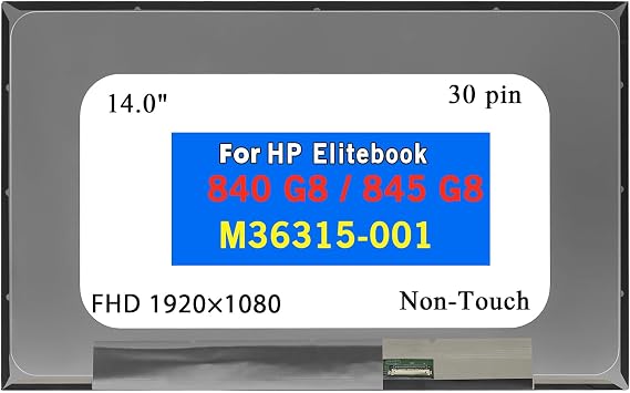 LCD Replacement for HP ELITEBOOK 840 G8 845 G8 M36315-001 N140HCA-E5C E5B N140HCE-ET2 G53 NV140FHM-N4U N4F B140HAN04.D LP140WFA-SPM1 SPMA Non-Touch Screen 14.0" 30 Pins FHD 1080P