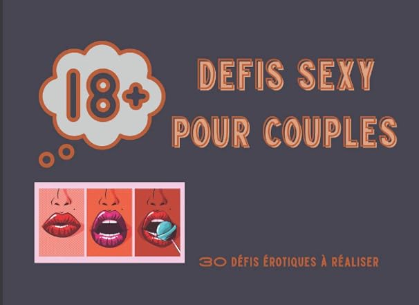 Defis sexy pour couples: jeux erotiques pour adultes / 30 defis coquins pour se divertir en couples / parfait pour un cadeau (noel, saint valentin ....) (French Edition)