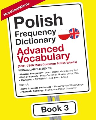 Polish Frequency Dictionary - Advanced Vocabulary: 5001-7500 Most Common Polish Words Learn Polish with the Polish Frequency Dictionaries Paperback June 27, 2019