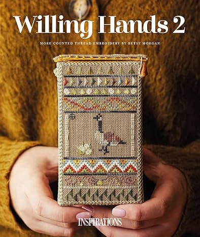 Willing Hands 2: More counted thread embroidery by Betsy Morgan