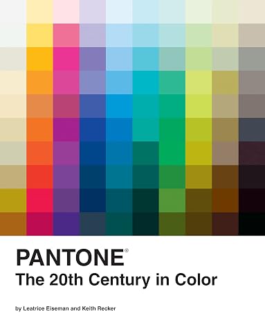 Pantone: The Twentieth Century in Color: (Coffee Table Books, Design Books, Best Books About Color)