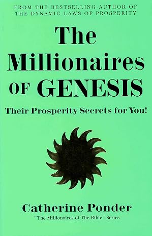 The Millionaires of Genesis: Their Prosperity Secrets for You! (The Millionaires of the Bible Series)