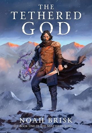 The Tethered God (The Shattered Song Book 1)