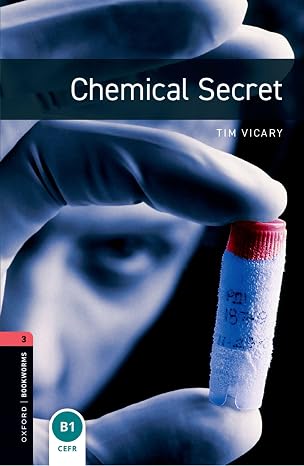 Oxford Bookworms Library: Chemical Secret: Level 3: 1000-Word Vocabulary