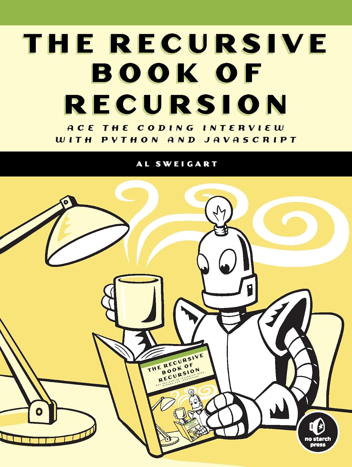 The Recursive Book of Recursion: Ace the Coding Interview with Python and JavaScript Kağıt Kapak – 16 Ağustos 2022