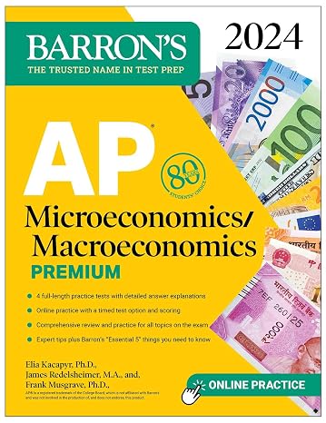 AP Microeconomics/Macroeconomics Premium, 2024: 4 Practice Tests + Comprehensive Review + Online Practice (Barron's AP Prep)