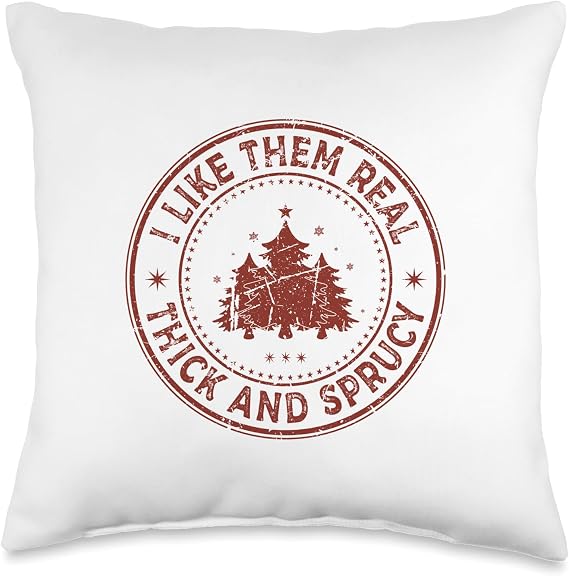 Christmas Chuckles Like Them Real Thick and Sprucy Funny Christmas Throw Pillow, 16x16, Multicolor