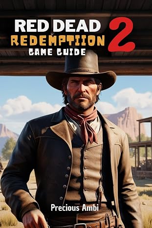 Red Dead Redemption 2 Game Guide: Conquer Survival, Story, and Exploration in the Wild West
