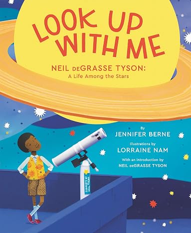 Look Up with Me: Neil deGrasse Tyson: A Life Among the Stars An African-American Picture Book About Astronomy and Discovery for Kids (Ages 4-8)